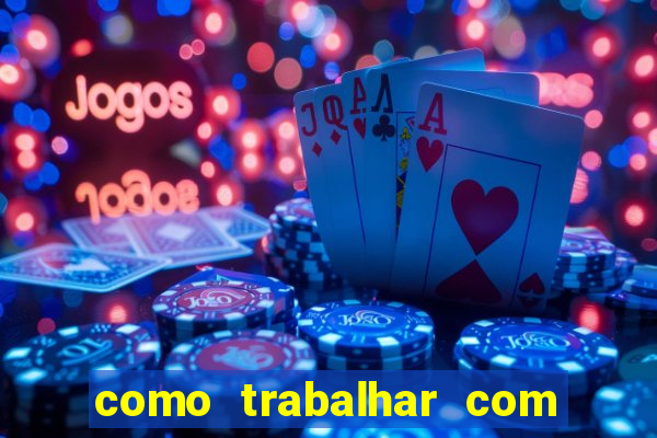 como trabalhar com jogos de aposta